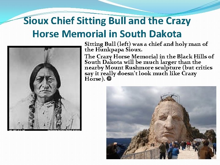 Sioux Chief Sitting Bull and the Crazy Horse Memorial in South Dakota Sitting Bull