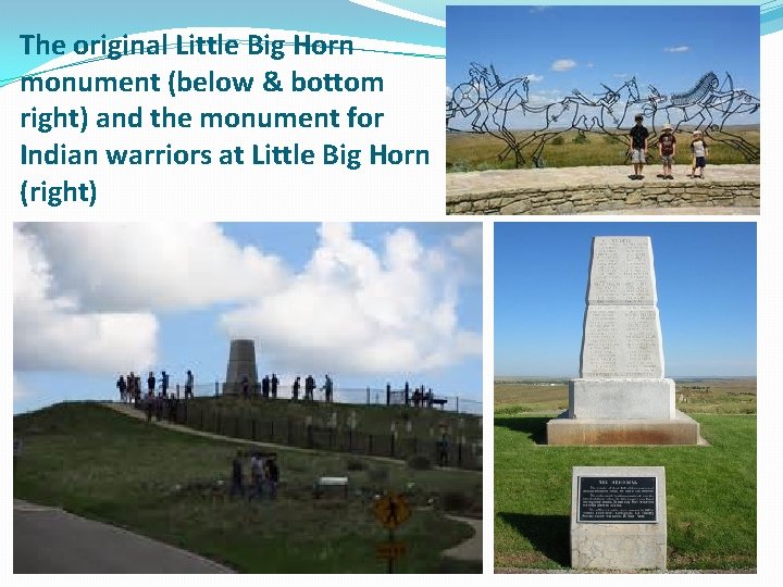 The original Little Big Horn monument (below & bottom right) and the monument for