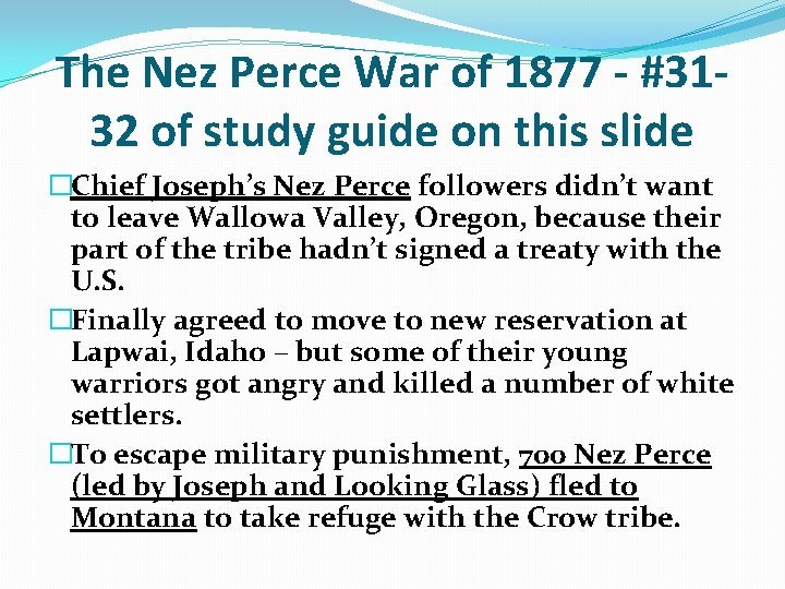 The Nez Perce War of 1877 - #3132 of study guide on this slide