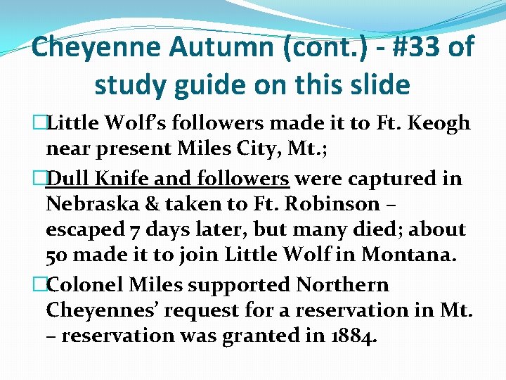 Cheyenne Autumn (cont. ) - #33 of study guide on this slide �Little Wolf’s