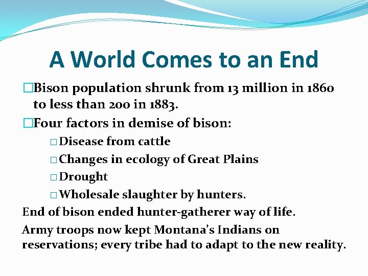 A World Comes to an End �Bison population shrunk from 13 million in 1860
