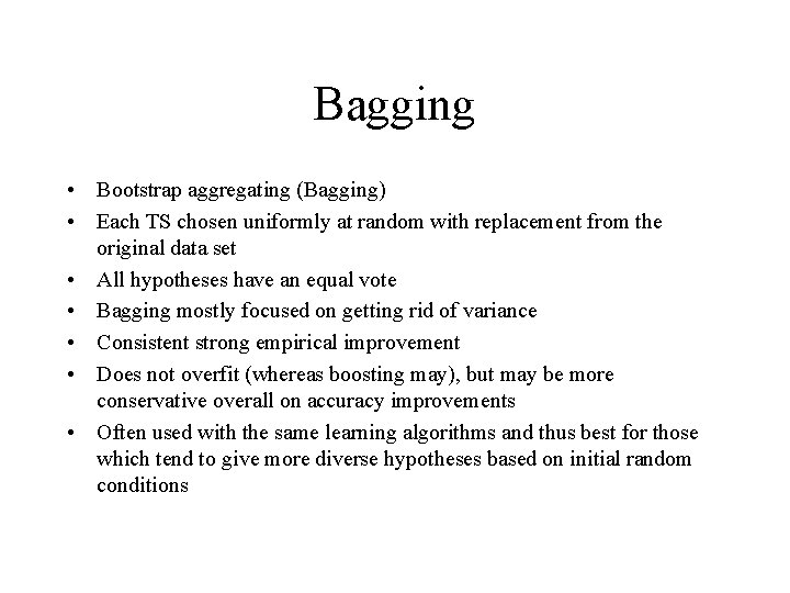 Bagging • Bootstrap aggregating (Bagging) • Each TS chosen uniformly at random with replacement