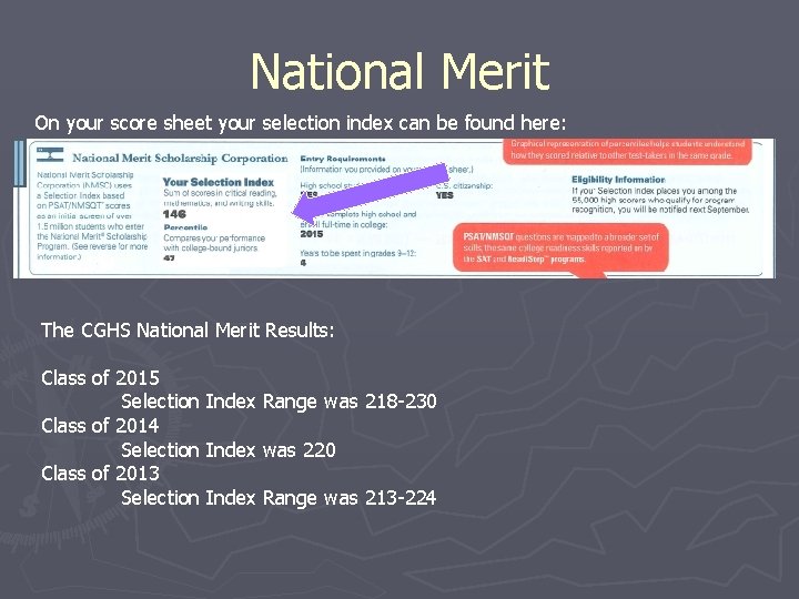 National Merit On your score sheet your selection index can be found here: The