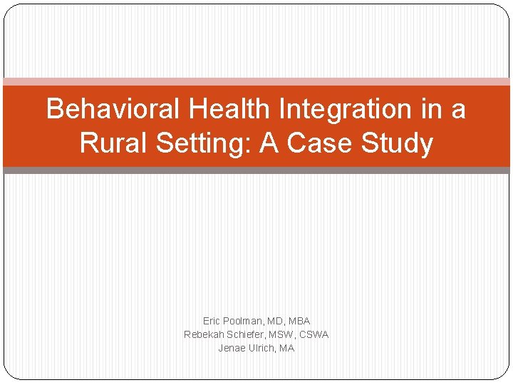 Behavioral Health Integration in a Rural Setting A