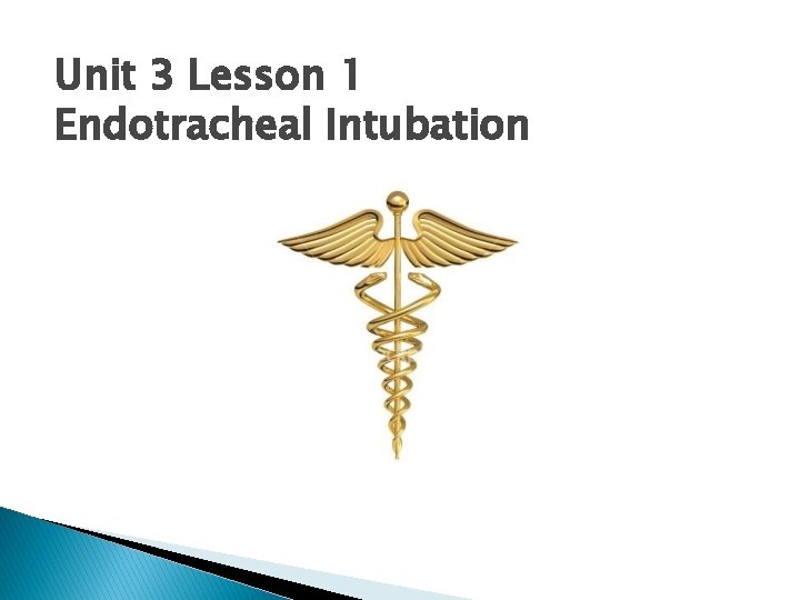 Unit 3 Lesson 1 Endotracheal Intubation 