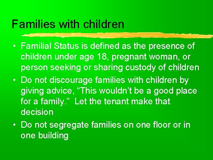 Families with children • Familial Status is defined as the presence of children under