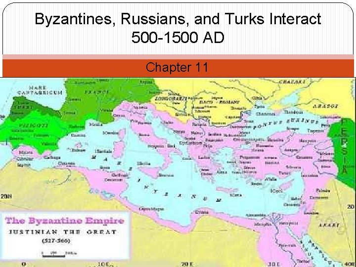 Byzantines, Russians, and Turks Interact 500 -1500 AD Chapter 11 