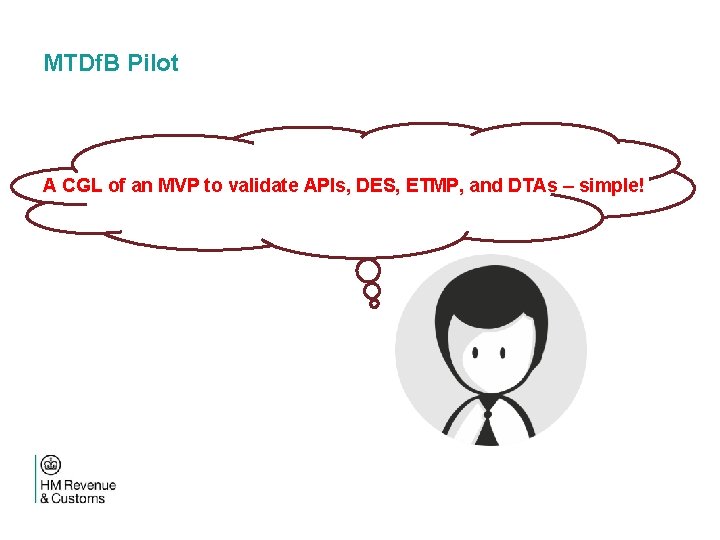 MTDf. B Pilot A CGL of an MVP to validate APIs, DES, ETMP, and