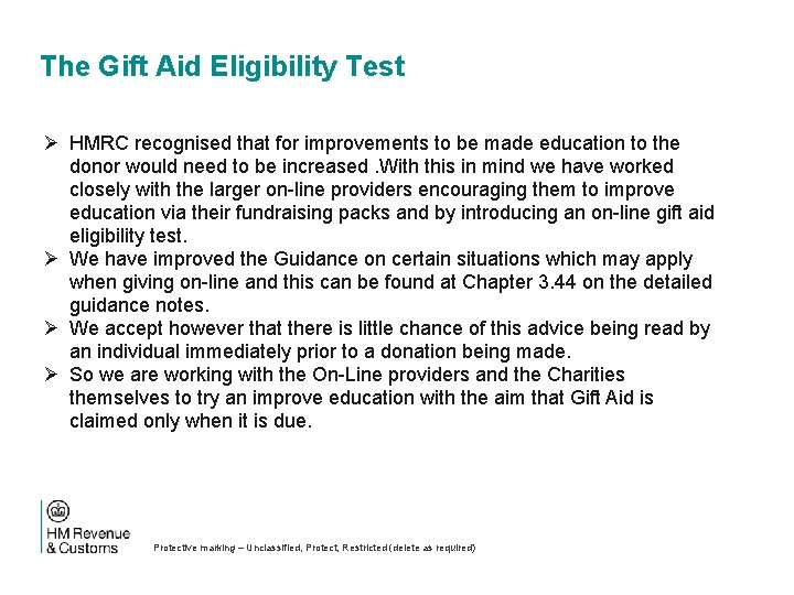 The Gift Aid Eligibility Test Ø HMRC recognised that for improvements to be made