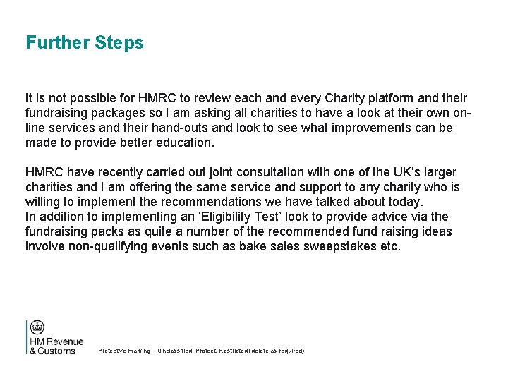 Further Steps It is not possible for HMRC to review each and every Charity