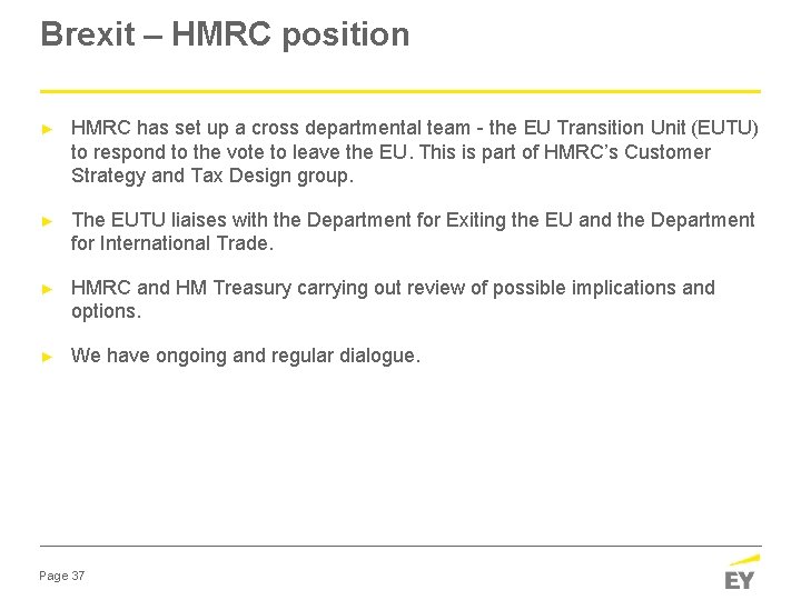 Brexit – HMRC position ► HMRC has set up a cross departmental team -