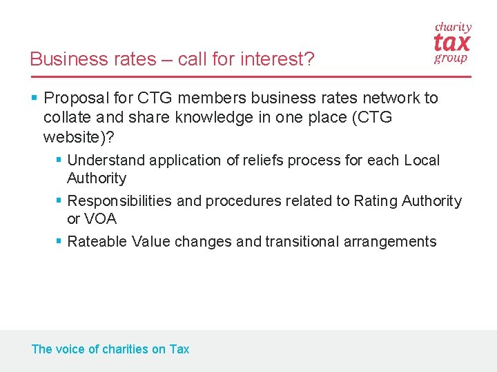 Business rates – call for interest? § Proposal for CTG members business rates network