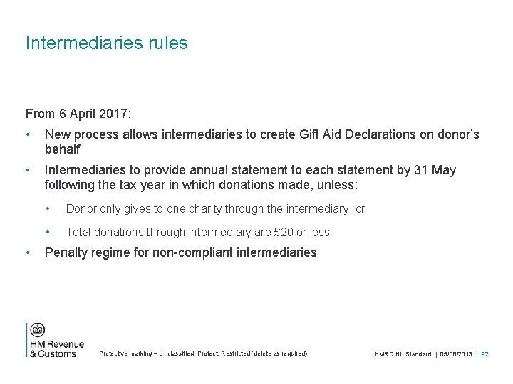 Intermediaries rules From 6 April 2017: • New process allows intermediaries to create Gift