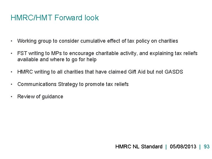 HMRC/HMT Forward look • Working group to consider cumulative effect of tax policy on