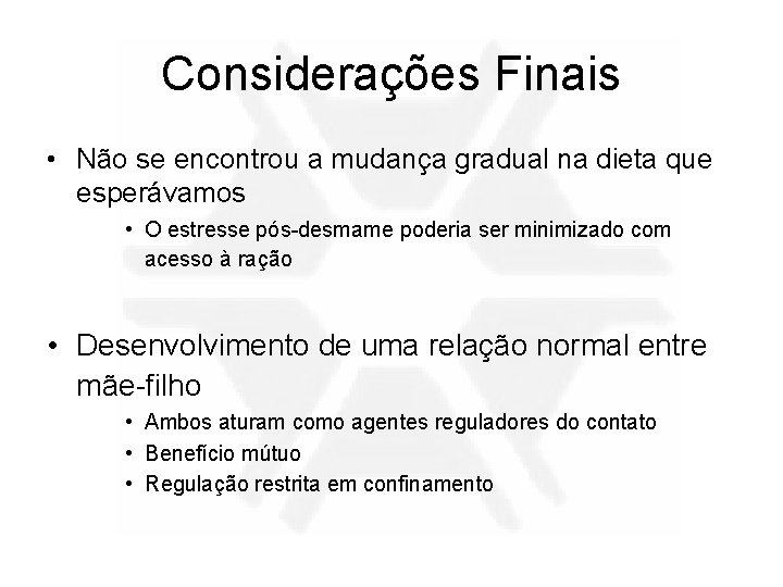 Considerações Finais • Não se encontrou a mudança gradual na dieta que esperávamos •