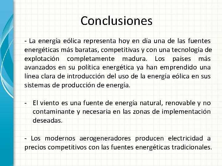 Conclusiones - La energía eólica representa hoy en día una de las fuentes energéticas