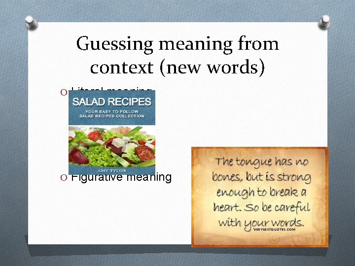 Guessing meaning from context (new words) O Literal meaning O Figurative meaning 