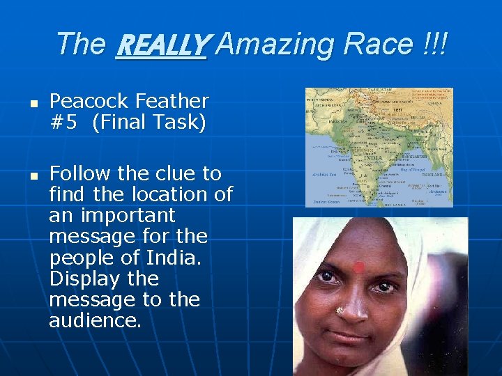The REALLY Amazing Race !!! n n Peacock Feather #5 (Final Task) Follow the