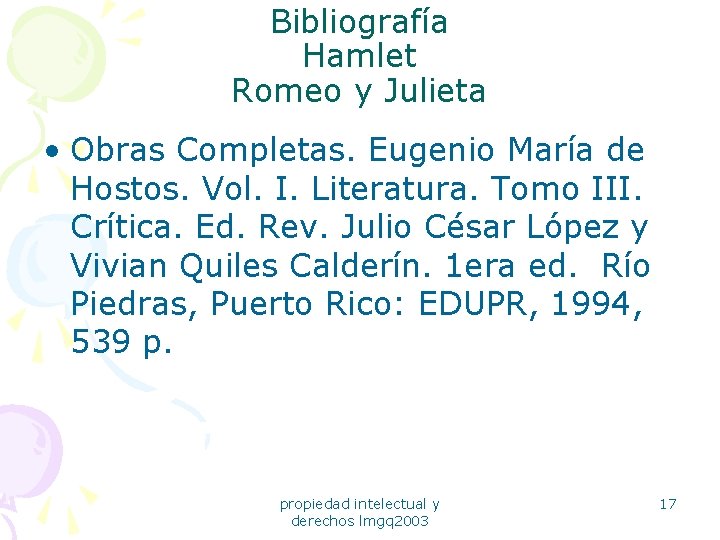 Bibliografía Hamlet Romeo y Julieta • Obras Completas. Eugenio María de Hostos. Vol. I.