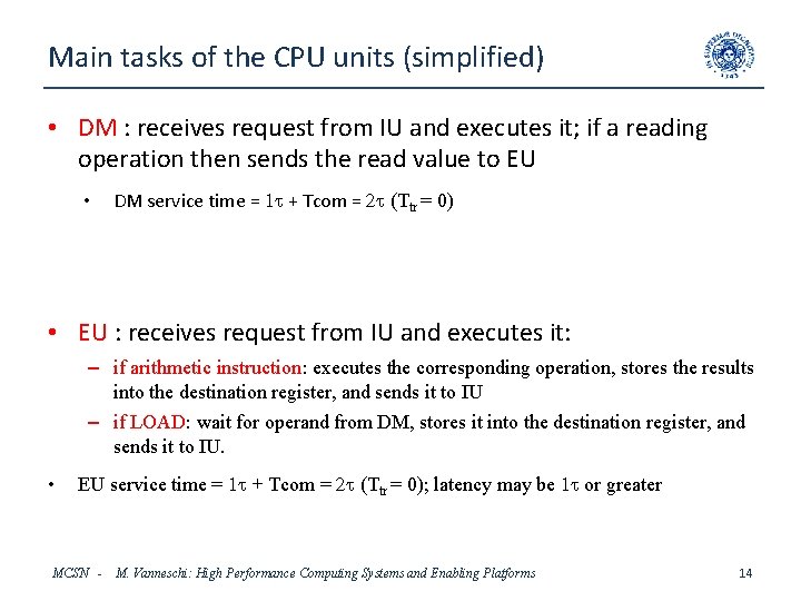 Main tasks of the CPU units (simplified) • DM : receives request from IU