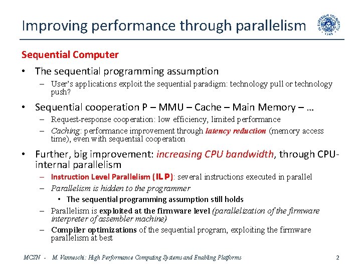 Improving performance through parallelism Sequential Computer • The sequential programming assumption – User’s applications