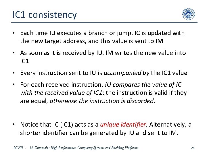 IC 1 consistency • Each time IU executes a branch or jump, IC is