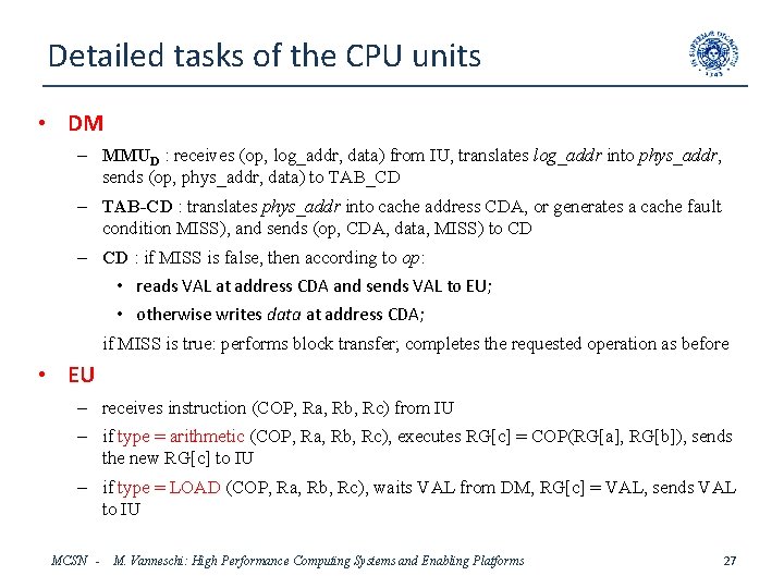 Detailed tasks of the CPU units • DM – MMUD : receives (op, log_addr,