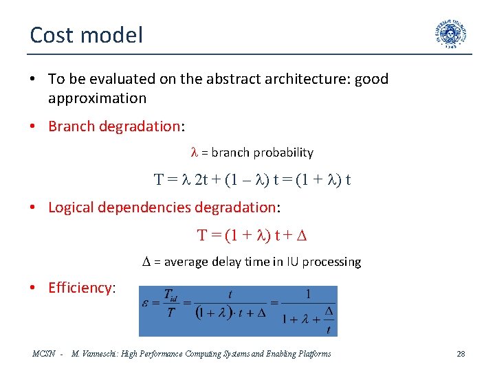 Cost model • To be evaluated on the abstract architecture: good approximation • Branch