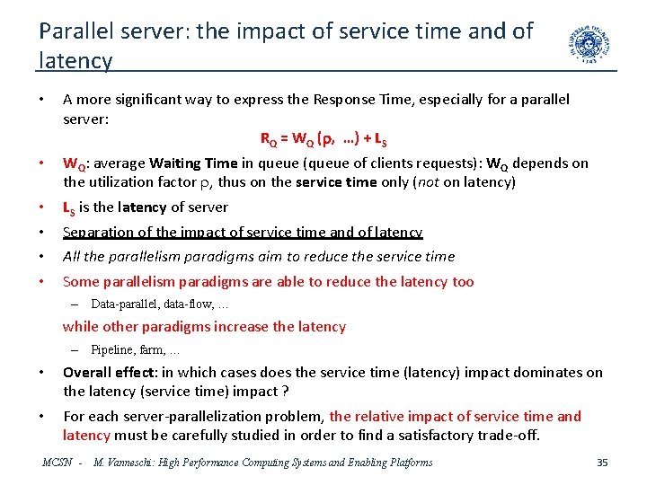 Parallel server: the impact of service time and of latency • A more significant