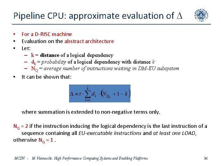 Pipeline CPU: approximate evaluation of D • • For a D-RISC machine Evaluation on
