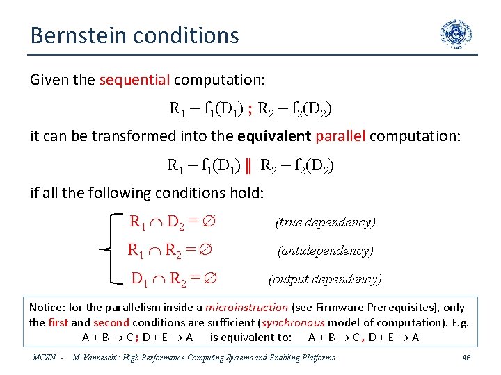 Bernstein conditions Given the sequential computation: R 1 = f 1(D 1) ; R