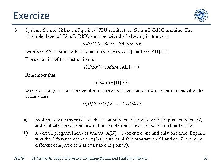 Exercize 3. Systems S 1 and S 2 have a Pipelined CPU architecture. S