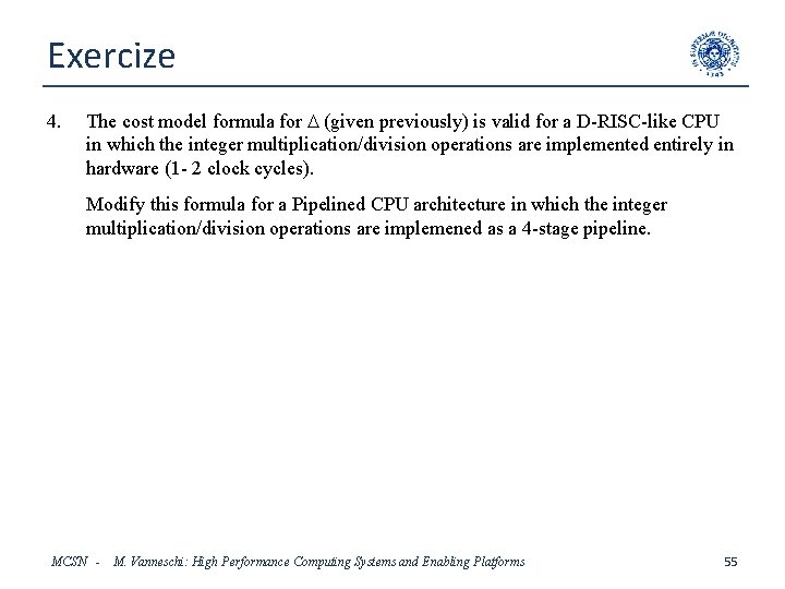 Exercize 4. The cost model formula for D (given previously) is valid for a