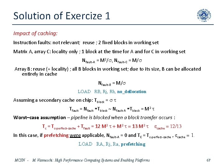 Solution of Exercize 1 Impact of caching: Instruction faults: not relevant; reuse ; 2