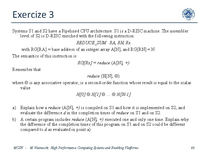 Exercize 3 Systems S 1 and S 2 have a Pipelined CPU architecture. S