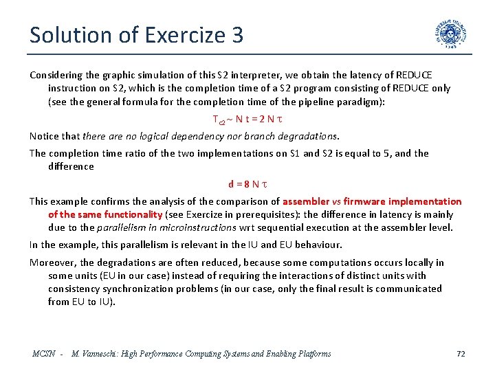 Solution of Exercize 3 Considering the graphic simulation of this S 2 interpreter, we