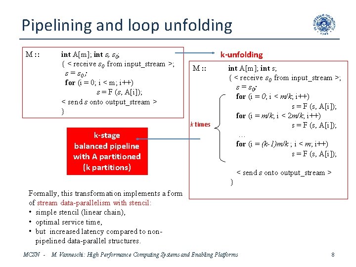 Pipelining and loop unfolding M : : int A[m]; int s, s 0; {