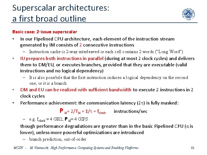 Superscalar architectures: a first broad outline Basic case: 2 -issue superscalar • In our