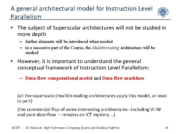 A general architectural model for Instruction Level Parallelism • The subject of Superscalar architectures