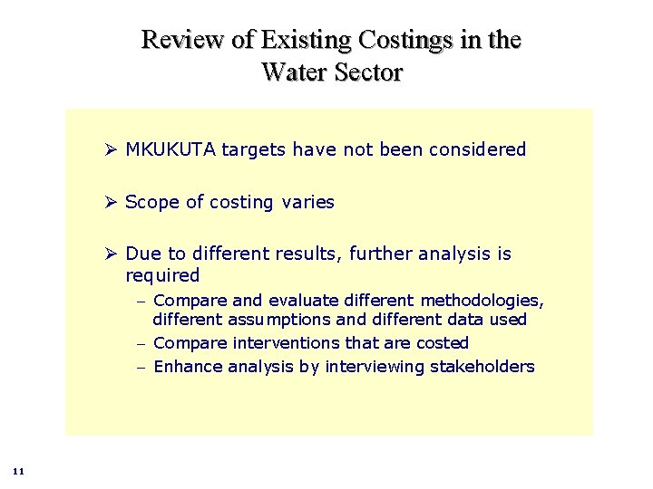 Review of Existing Costings in the Water Sector Ø MKUKUTA targets have not been
