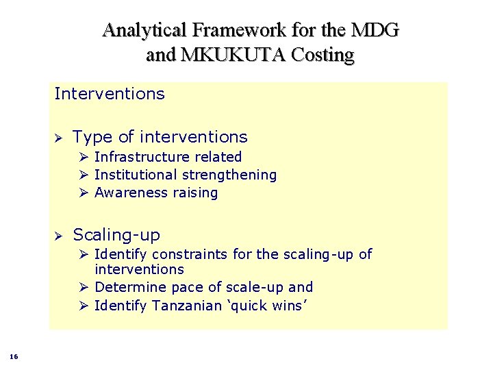 Analytical Framework for the MDG and MKUKUTA Costing Interventions Ø Type of interventions Ø