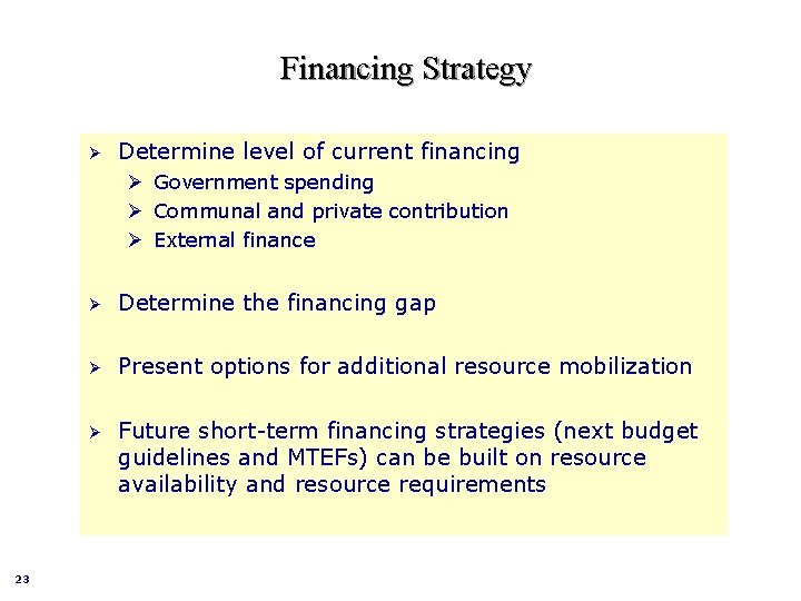 Financing Strategy Ø Determine level of current financing Ø Government spending Ø Communal and