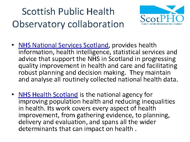 Scottish Public Health Observatory collaboration • NHS National Services Scotland, provides health information, health