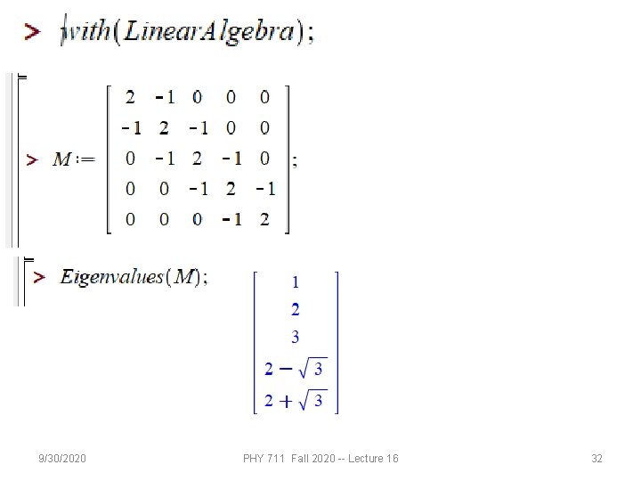 9/30/2020 PHY 711 Fall 2020 -- Lecture 16 32 