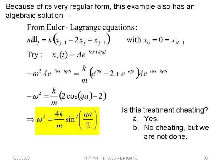 Because of its very regular form, this example also has an algebraic solution --