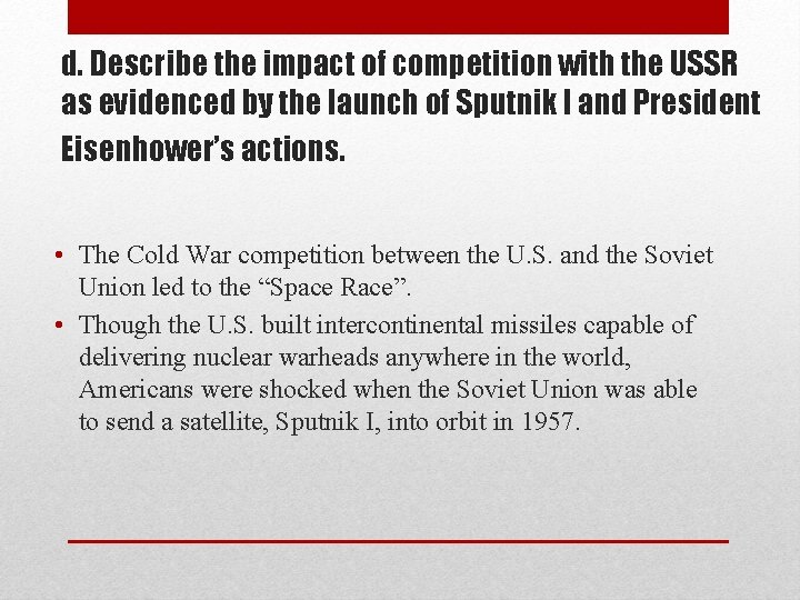 d. Describe the impact of competition with the USSR as evidenced by the launch