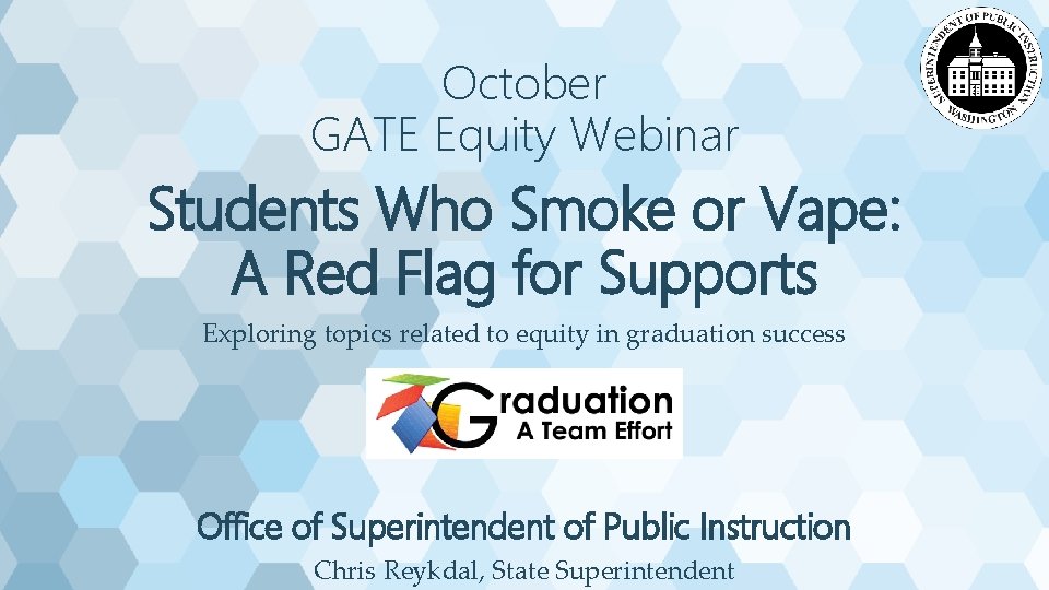 October GATE Equity Webinar Students Who Smoke or Vape: A Red Flag for Supports