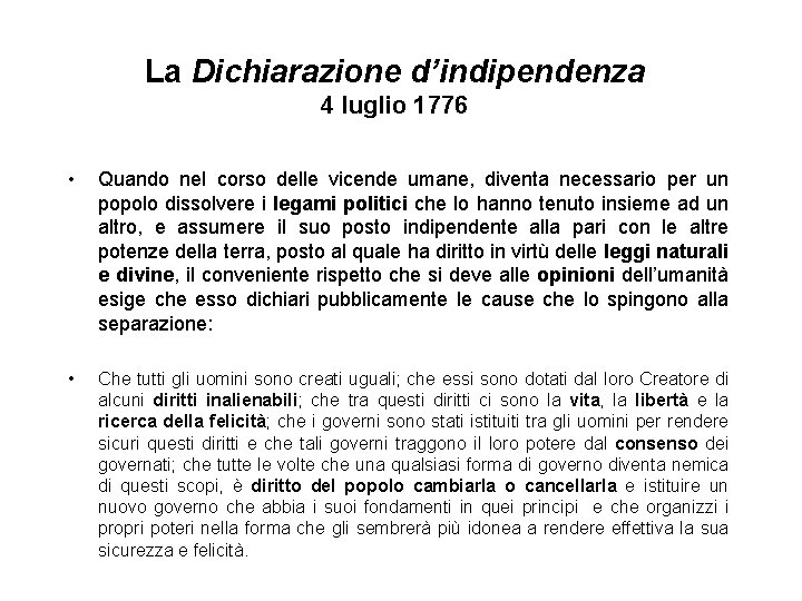 La Dichiarazione d’indipendenza 4 luglio 1776 • Quando nel corso delle vicende umane, diventa