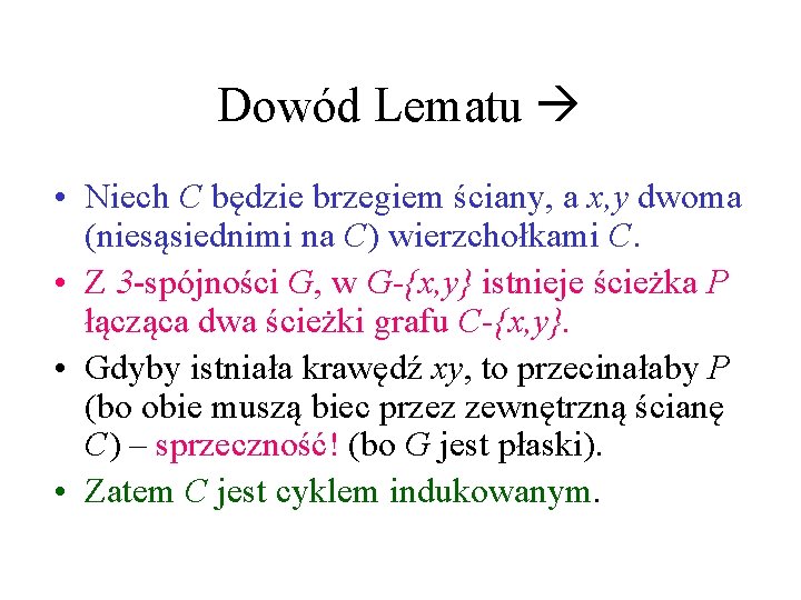 Dowód Lematu • Niech C będzie brzegiem ściany, a x, y dwoma (niesąsiednimi na