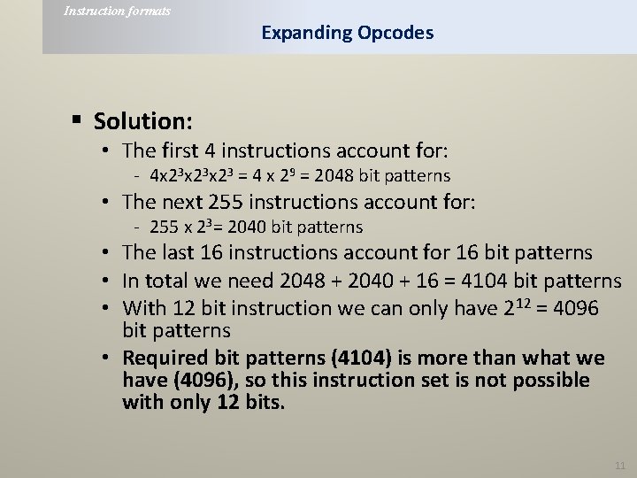 Instruction formats Expanding Opcodes § Solution: • The first 4 instructions account for: - Instruction formats Expanding Opcodes § Solution: • The first 4 instructions account for: -